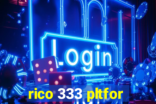 rico 333 pltfor